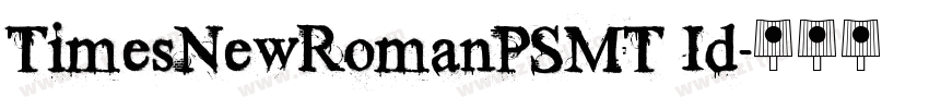 TimesNewRomanPSMT Id字体转换